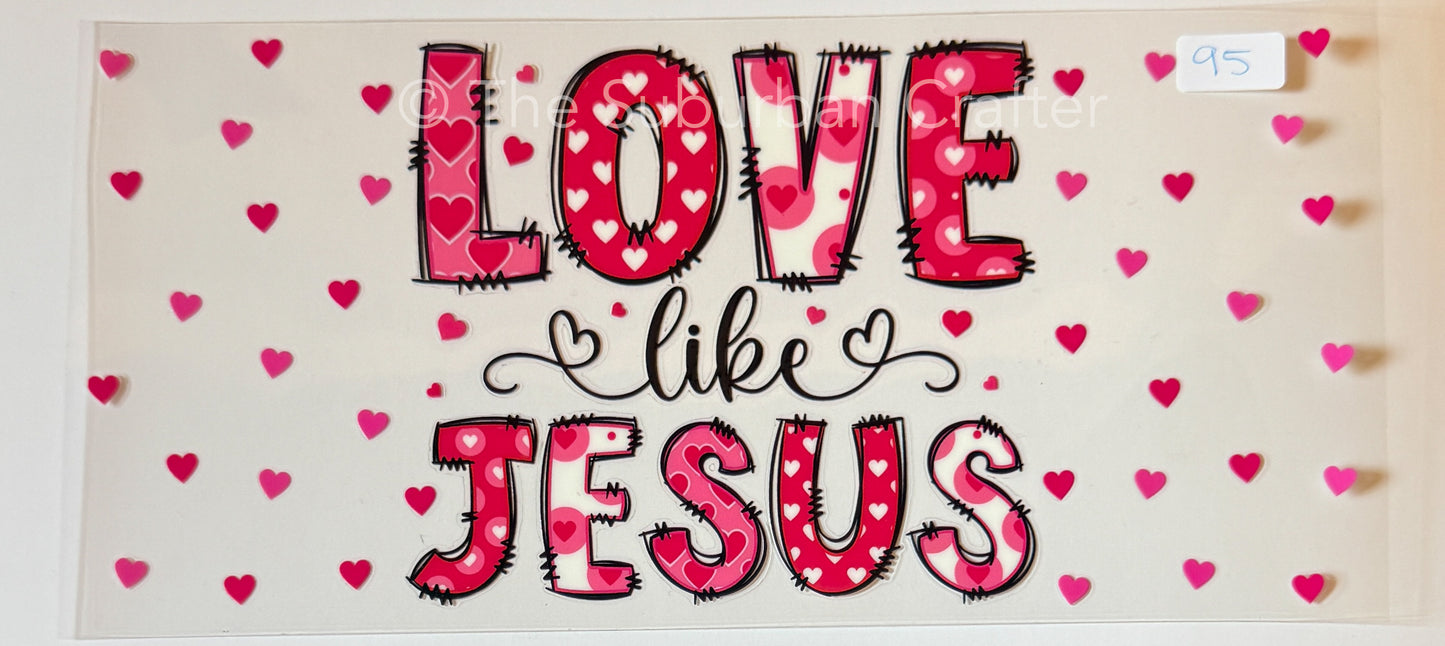 UV DTF Love like Jesus