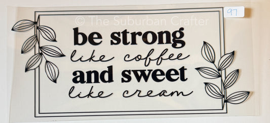 UV DTF Strong like coffee