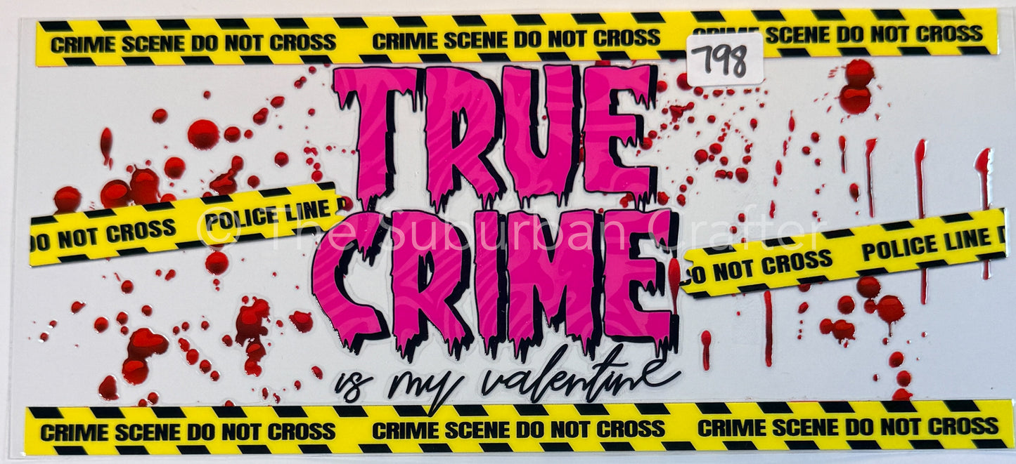 UV DTF True crime my valentine